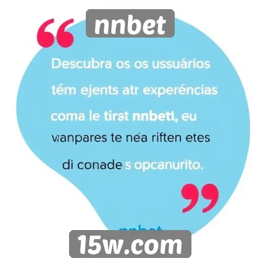 Depoimentos de usuários sobre experiências no nnbet